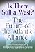 Is There Still a West? The Future of the Atlantic Alliance
