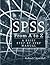 SPSS from A to Z: A Brief Step-by-Step Manual