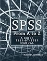 SPSS from A to Z: A Brief Step-by-Step Manual