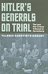 Hitler's Generals on Trial: The Last War Crimes Tribunal at Nuremberg (Modern War Studies)