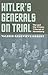 Hitler's Generals on Trial: The Last War Crimes Tribunal at Nuremberg (Modern War Studies)