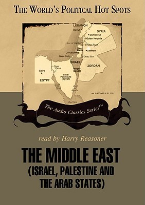 The Middle East: Israel, Palestine, and the Arab States (The World's Political Hot Spots)