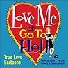 Love Me or Go to Hell: True Love Cartoons
