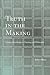 Truth in the Making (Routledge Radical Orthodoxy)