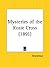Mysteries of the Rosie Cross by Arthur Reader