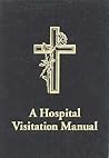 A Hospital Visitation Manual