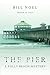 The Pier by Bill Noel