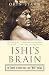 Ishi's Brain: In Search of Americas Last "Wild" Indian