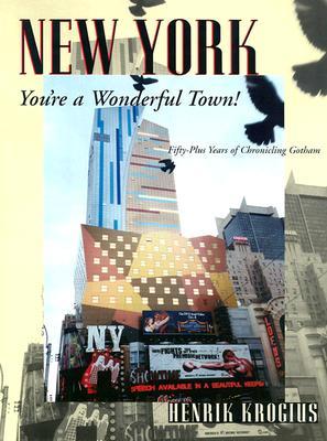 New York, You're a Wonderful Town!: Fifty-Plus Years Of Chronicling Gotham (Hardcover)