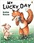 My Lucky Day by Keiko Kasza
