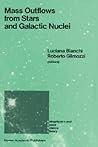 Mass Outflows from Stars and Galactic Nuclei: Proceedings of the Second Torino Workshop, Held in Torino, Italy, May 4–8, 1987 (Astrophysics and Space Science Library, 142) Mass Outflows from Stars and Galactic Nuclei: Proceedings of the Second Torino Workshop, Held in Torino, Italy, May 4–8, 1987 (Astrophysics and Space Science Library, 142)