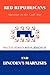 Red Republicans and Lincoln's Marxists by Walter Donald Kennedy