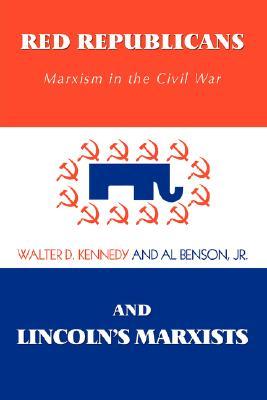 Red Republicans and Lincoln's Marxists: Marxism in the Civil War (Paperback)