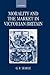 Morality and the Market in Victorian Britain