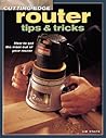 Cutting Edge Router Tips & Tricks: How to Get the Most Out of Your Router