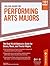 College Guide for Performing Arts Majors: The Real-World Admission Guide for Dance, Music, and Theater Majors