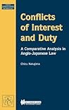 Conflicts of Interest and Duty:A Comparative Analysis in Anglo-Japanese Law (Studies in Comparative Corporate and Financial Law) Conflicts of Interest and Duty:A Comparative Analysis in Anglo-Japanese Law (Studies in Comparative Corporate and Financial Law)