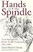 Hands to the Spindle: Texas Women and Home Textile Production, 1822-1880 (Volume 5) (Clayton Wheat Williams Texas Life Series)