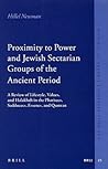 Proximity to Power and Jewish Sectarian Groups of the Ancient Period: A Review of Lifestyle, Values, and Halakha in the Pharisees, Sadducees, Essenes, and Qumran