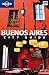 Lonely Planet Buenos Aires: City Guide