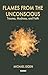 Flames from the Unconscious: Trauma, Madness, and Faith