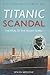Titanic Scandal: The Trial ...