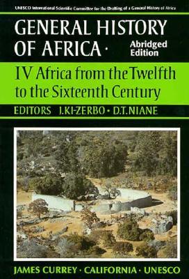 UNESCO General History of Africa, Vol. IV, Abridged Edition: Africa from the Twelfth to the Sixteenth Century (Volume 4)