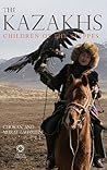 The Kazakhs: Children of the Steppes