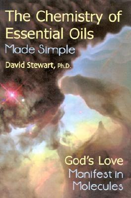 The Chemistry Of Essential Oils Made Simple: God's Love Manifest In Molecules (Hardcover)