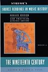 Source Readings in Music History: The Nineteenth Century (6) (Source Readings Vol. 6)