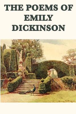 The Poems of Emily Dickinson: Collected Poems of America's Most Original Poet