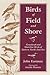 Birds of Field and Shore: Grassland and Shoreline Birds of Eastern North America