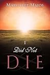 I Did Not Die