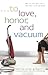 To Love, Honor, and Vacuum When You Feel More Like a Maid Than a Wife and Mother by Sheila Wray Gregoire