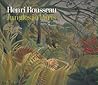 Henri Rousseau: Jungles in Paris Henri Rousseau: Jungles in Paris