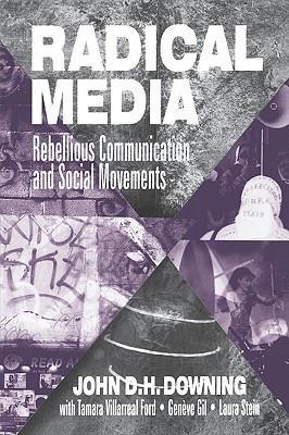 Radical Media: Rebellious Communication and Social Movements (Paperback)