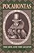 Pocahontas: The Life And Th...