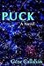 PUCK: A Novel