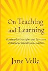 On Teaching and Learning: Putting the Principles and Practices of Dialogue Education into Action On Teaching and Learning: Putting the Principles and Practices of Dialogue Education into Action