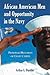 African American Men And Opportunity In The Navy: Personal Histories of Eight Chiefs