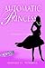 Automatic Princess