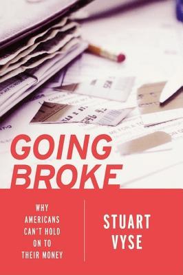 Going Broke: Why Americans Can't Hold On To Their Money (Hardcover)
