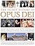 The Secret History of Opus Dei by Maggie White