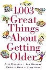 1,003 Great Things About Getting Older