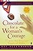 Chocolate for a Woman's Courage by Kay Allenbaugh
