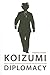 Koizumi Diplomacy by Tomohito Shinoda