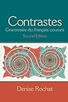Contrastes: Grammaire Du Français Courant