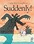 Suddenly! by Colin McNaughton