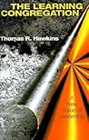 The Learning Congregation by Thomas R. Hawkins