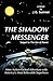 The Shadow Messenger